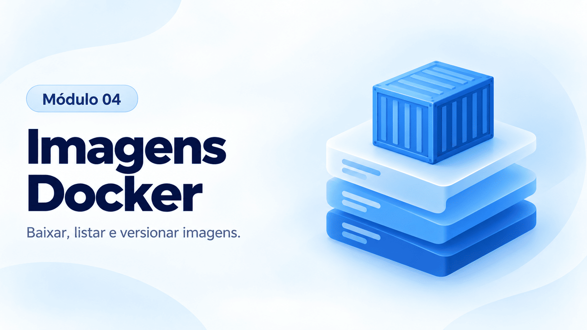 Capa do artigo Módulo 04 — Imagens Docker